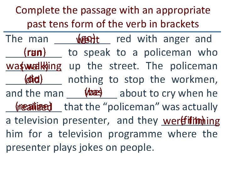 Complete the passage with an appropriate past tens form of the verb in brackets Complete the passage with an appropriate past tens form of the verb in brackets