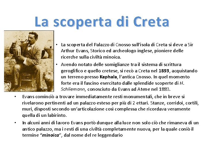 La scoperta di Creta • • • La scoperta del Palazzo di Cnosso sull’isola La scoperta di Creta • • • La scoperta del Palazzo di Cnosso sull’isola