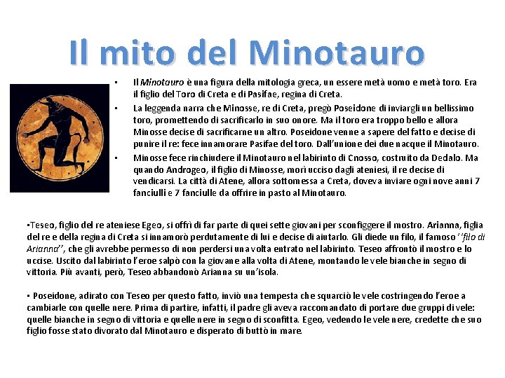 Il mito del Minotauro • • • Il Minotauro è una figura della mitologia Il mito del Minotauro • • • Il Minotauro è una figura della mitologia