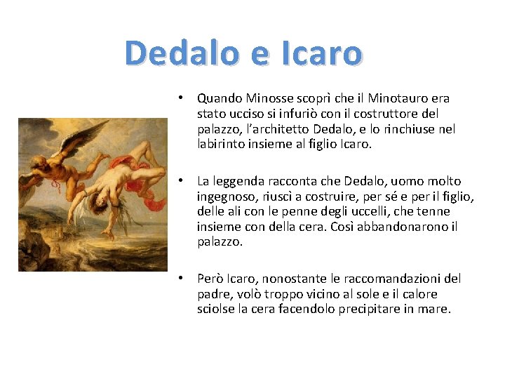 Dedalo e Icaro • Quando Minosse scoprì che il Minotauro era stato ucciso si Dedalo e Icaro • Quando Minosse scoprì che il Minotauro era stato ucciso si