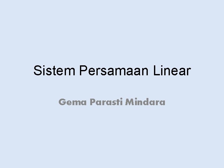 Sistem Persamaan Linear Gema Parasti Mindara 