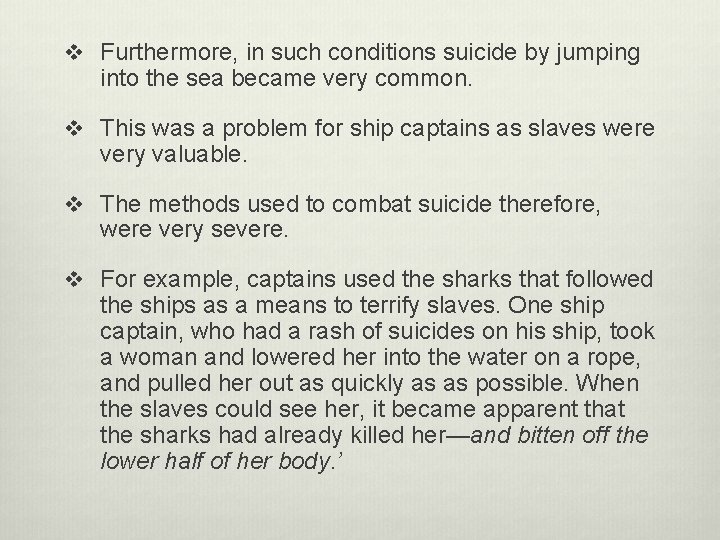 v Furthermore, in such conditions suicide by jumping into the sea became very common.