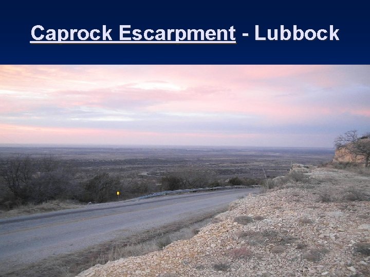 Caprock Escarpment - Lubbock 