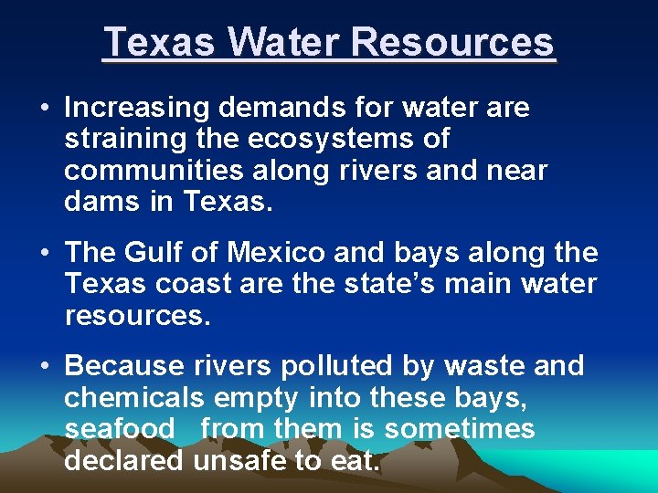 Texas Water Resources • Increasing demands for water are straining the ecosystems of communities