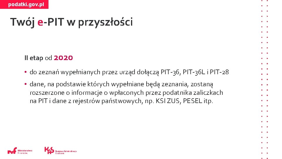 podatki. gov. pl Twój e-PIT w przyszłości II etap od 2020 • do zeznań