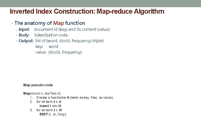 Inverted Index Construction: Map-reduce Algorithm • The anatomy of Map function • Input: document