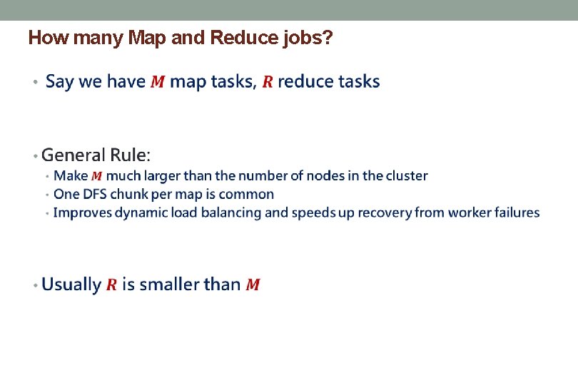 How many Map and Reduce jobs? • 
