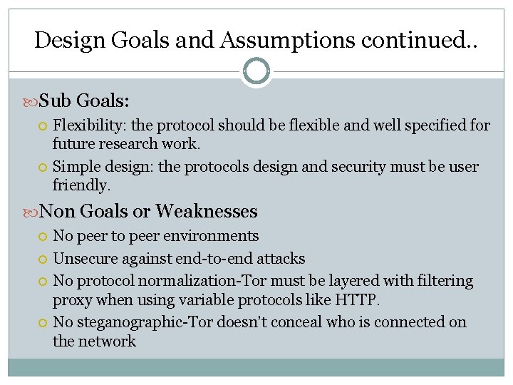 Design Goals and Assumptions continued. . Sub Goals: Flexibility: the protocol should be flexible Design Goals and Assumptions continued. . Sub Goals: Flexibility: the protocol should be flexible