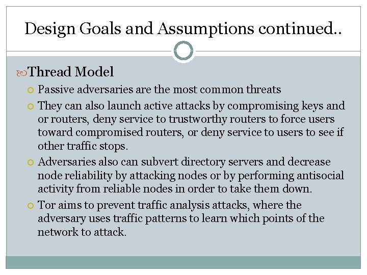 Design Goals and Assumptions continued. . Thread Model Passive adversaries are the most common Design Goals and Assumptions continued. . Thread Model Passive adversaries are the most common