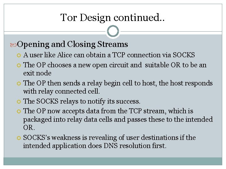 Tor Design continued. . Opening and Closing Streams A user like Alice can obtain Tor Design continued. . Opening and Closing Streams A user like Alice can obtain