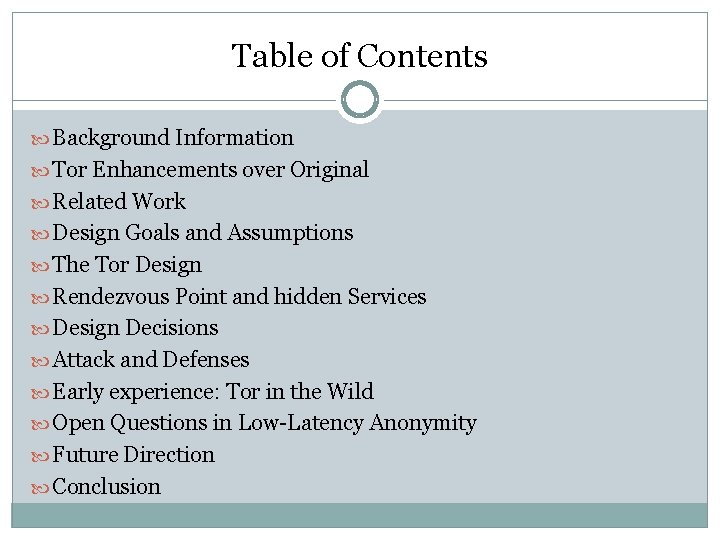 Table of Contents Background Information Tor Enhancements over Original Related Work Design Goals and Table of Contents Background Information Tor Enhancements over Original Related Work Design Goals and