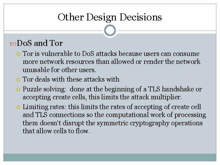 Other Design Decisions Do. S and Tor is vulnerable to Do. S attacks because Other Design Decisions Do. S and Tor is vulnerable to Do. S attacks because
