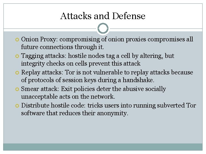 Attacks and Defense Onion Proxy: compromising of onion proxies compromises all future connections through Attacks and Defense Onion Proxy: compromising of onion proxies compromises all future connections through