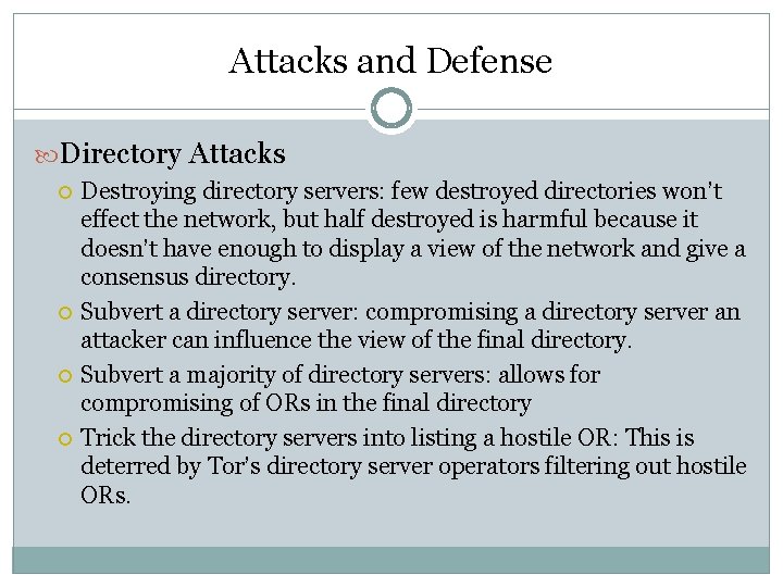 Attacks and Defense Directory Attacks Destroying directory servers: few destroyed directories won’t effect the Attacks and Defense Directory Attacks Destroying directory servers: few destroyed directories won’t effect the