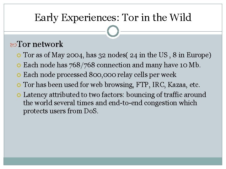Early Experiences: Tor in the Wild Tor network Tor as of May 2004, has Early Experiences: Tor in the Wild Tor network Tor as of May 2004, has
