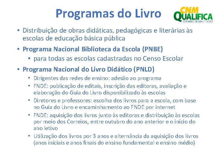 Programas do Livro • Distribuição de obras didáticas, pedagógicas e literárias às escolas de