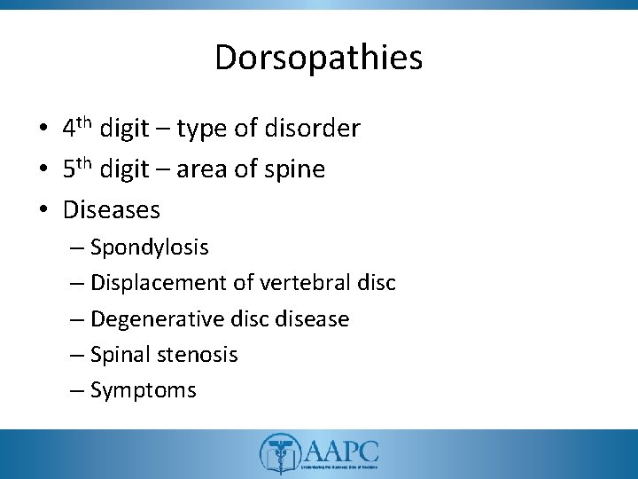 Dorsopathies • 4 th digit – type of disorder • 5 th digit –