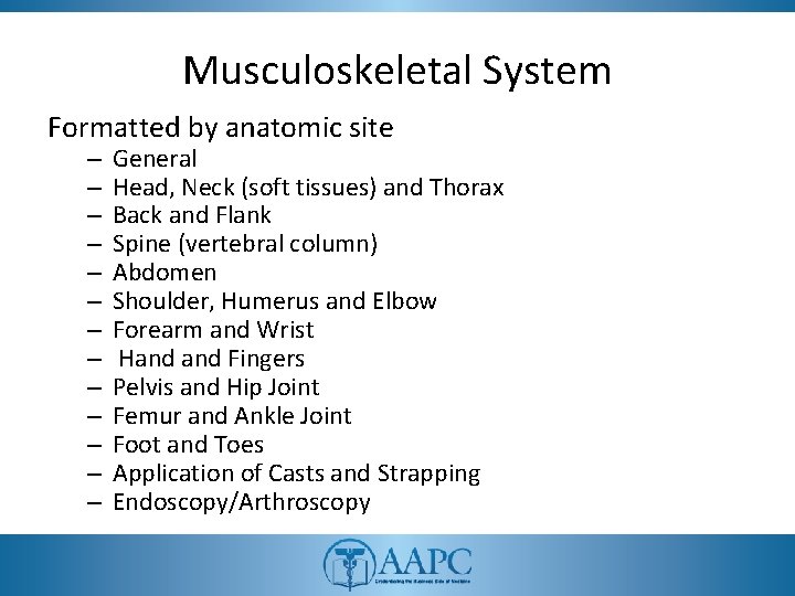 Musculoskeletal System Formatted by anatomic site – – – – General Head, Neck (soft