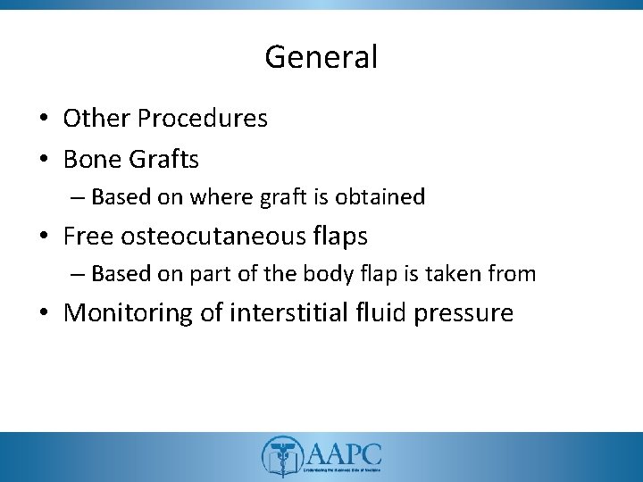 General • Other Procedures • Bone Grafts – Based on where graft is obtained