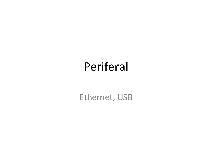Periferal Ethernet, USB 