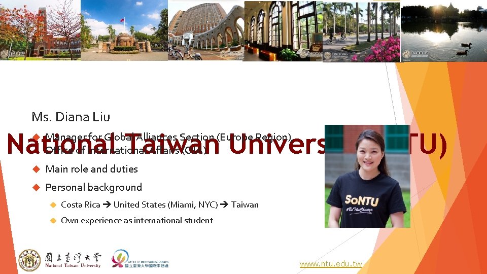 Ms. Diana Liu National Taiwan University (NTU) Manager for Global Alliances Section (Europe Region),