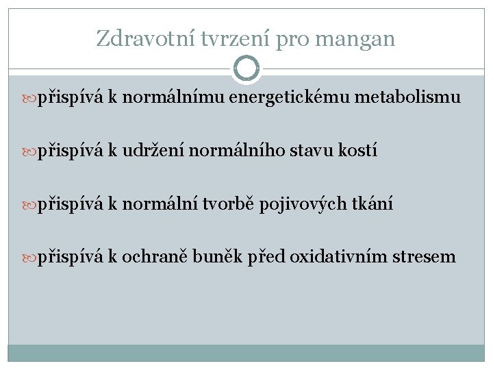 Zdravotní tvrzení pro mangan přispívá k normálnímu energetickému metabolismu přispívá k udržení normálního stavu