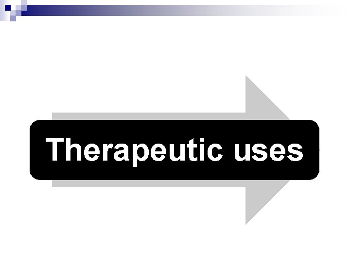 Therapeutic uses 