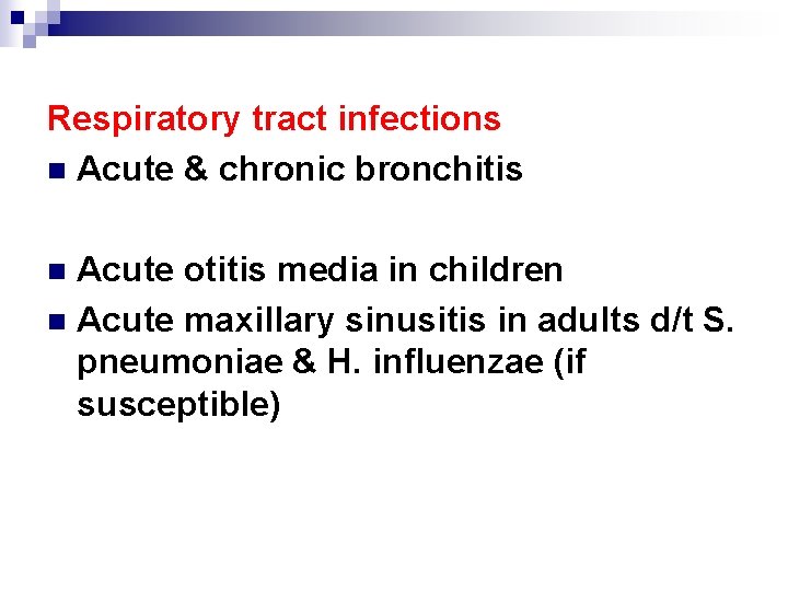 Respiratory tract infections n Acute & chronic bronchitis Acute otitis media in children n