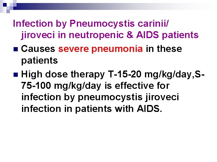 Infection by Pneumocystis carinii/ jiroveci in neutropenic & AIDS patients n Causes severe pneumonia