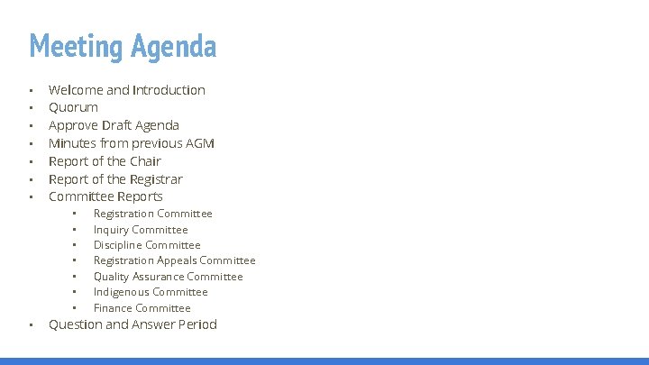 Meeting Agenda • • Welcome and Introduction Quorum Approve Draft Agenda Minutes from previous