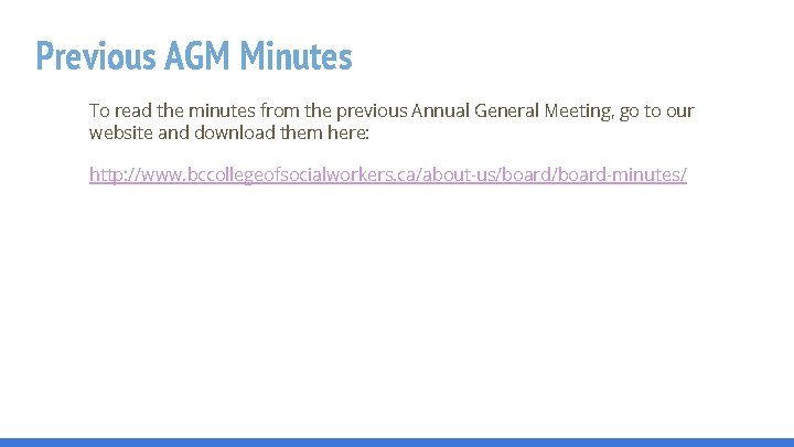 Previous AGM Minutes To read the minutes from the previous Annual General Meeting, go