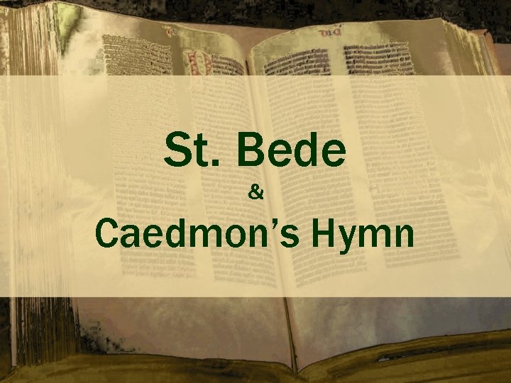 St. Bede & Caedmon’s Hymn 