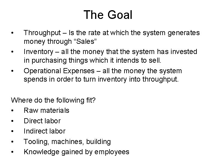 The Goal • • • Throughput – Is the rate at which the system