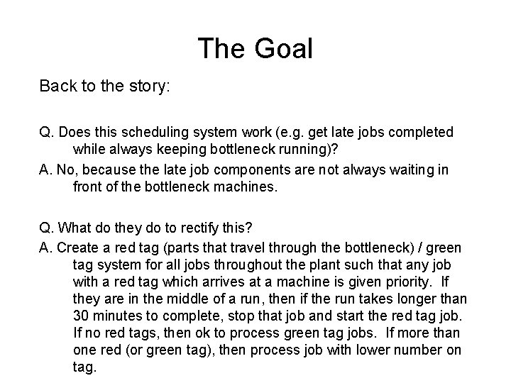 The Goal Back to the story: Q. Does this scheduling system work (e. g.