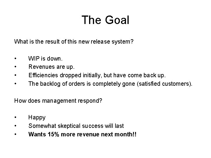 The Goal What is the result of this new release system? • • WIP