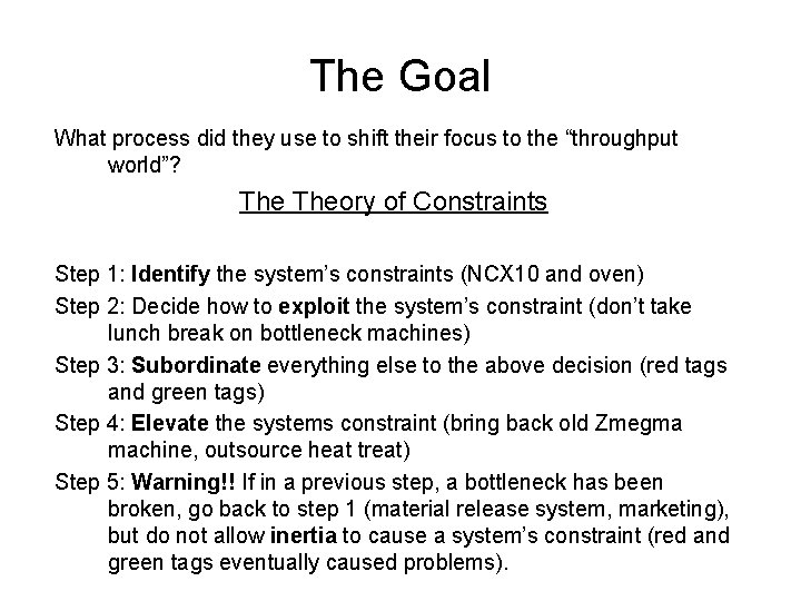 The Goal What process did they use to shift their focus to the “throughput