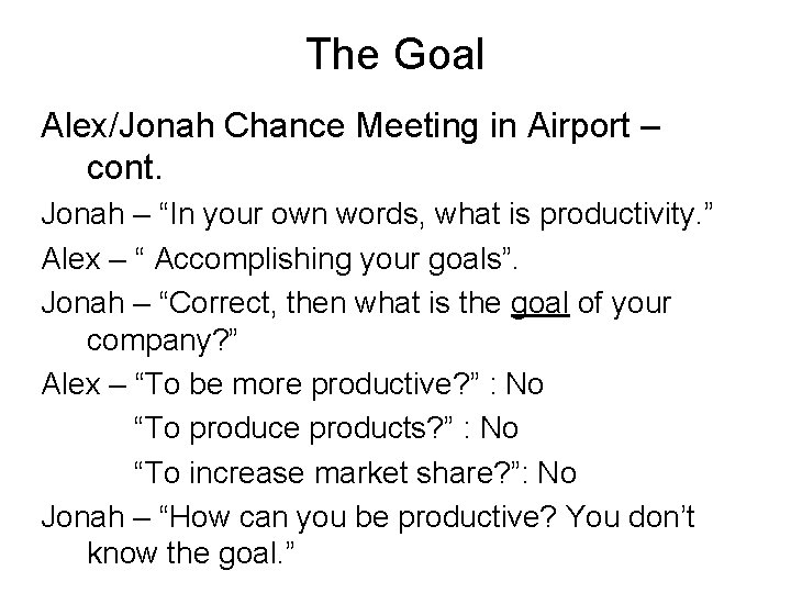 The Goal Alex/Jonah Chance Meeting in Airport – cont. Jonah – “In your own