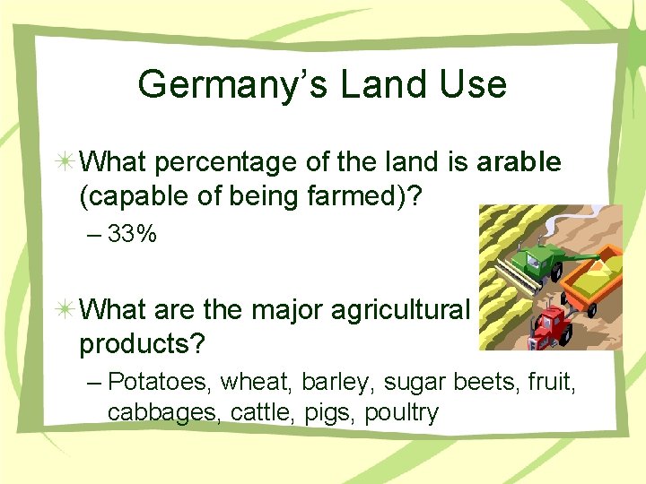 Germany’s Land Use What percentage of the land is arable (capable of being farmed)?