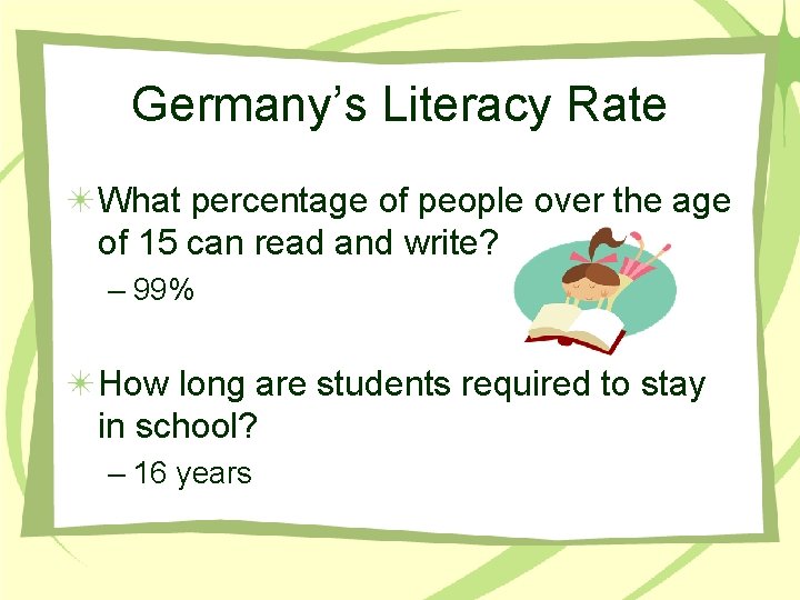 Germany’s Literacy Rate What percentage of people over the age of 15 can read