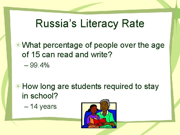 Russia’s Literacy Rate What percentage of people over the age of 15 can read