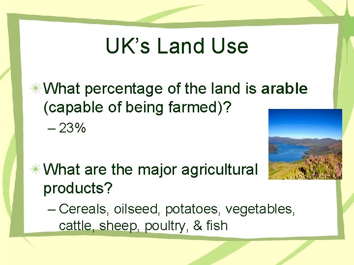 UK’s Land Use What percentage of the land is arable (capable of being farmed)?
