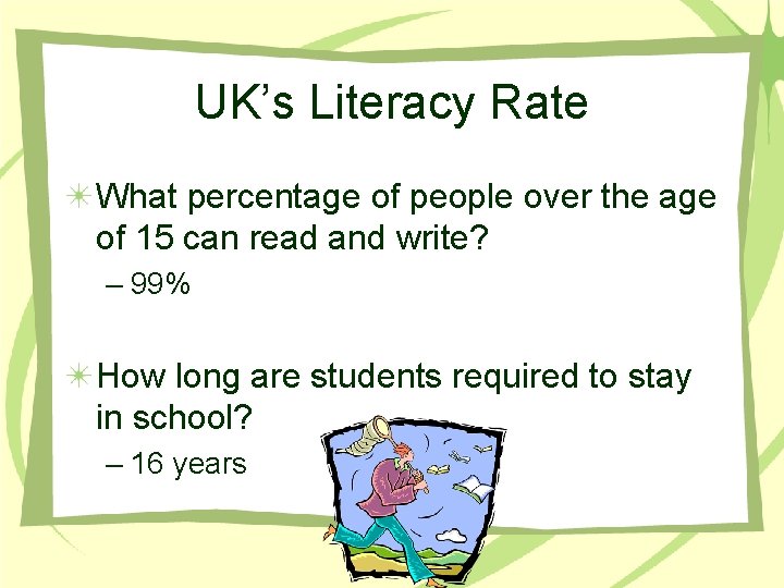 UK’s Literacy Rate What percentage of people over the age of 15 can read