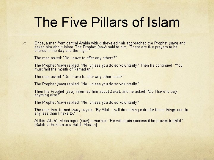 The Five Pillars of Islam Once, a man from central Arabia with disheveled hair