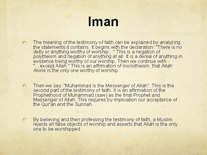 Iman The meaning of the testimony of faith can be explained by analyzing the