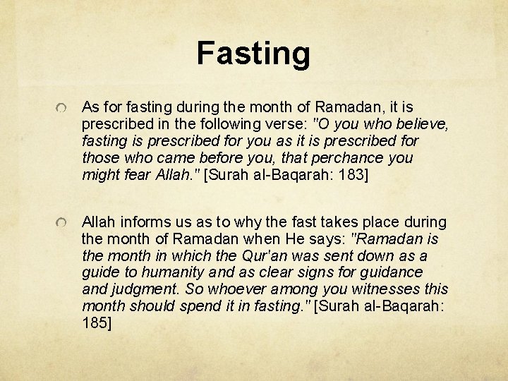 Fasting As for fasting during the month of Ramadan, it is prescribed in the