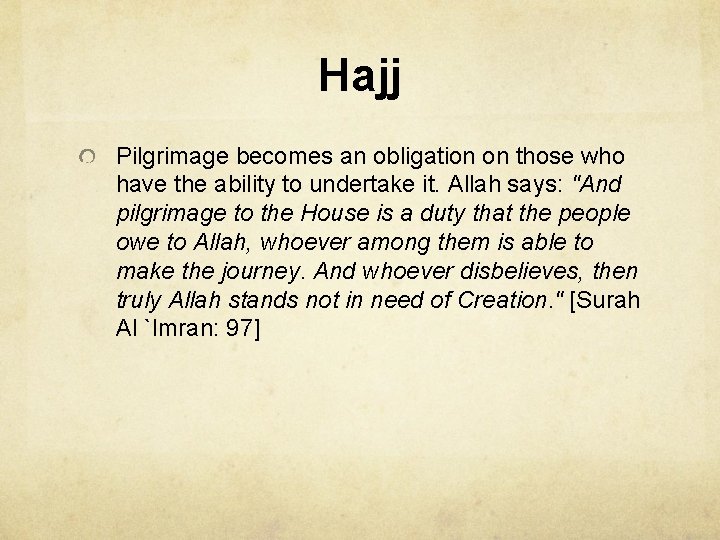 Hajj Pilgrimage becomes an obligation on those who have the ability to undertake it.