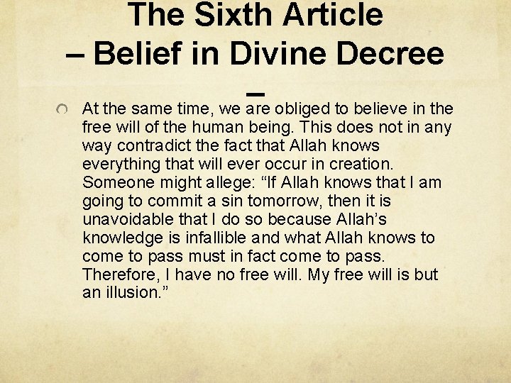 The Sixth Article – Belief in Divine Decree – At the same time, we