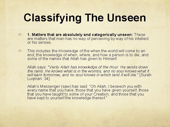 Classifying The Unseen 1. Matters that are absolutely and categorically unseen: These are matters