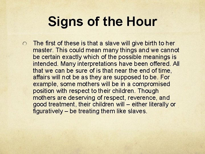 Signs of the Hour The first of these is that a slave will give