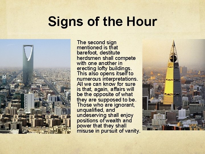 Signs of the Hour The second sign mentioned is that barefoot, destitute herdsmen shall